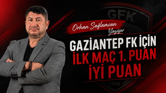 Gaziantep FK için ilk maç bir puan iyi puan