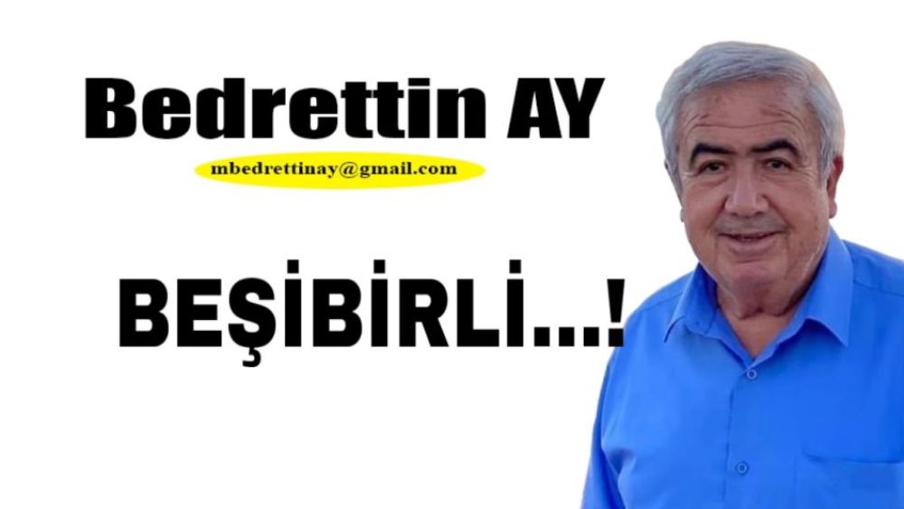 Bedrettin Ay Yazdı.. Beşibirli…