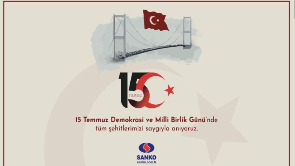 Sanko’dan 15 Temmuz mesajı