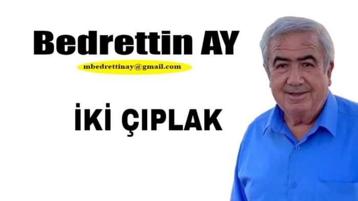 Bedrettin Ay Yazdı.. İki Çıplak