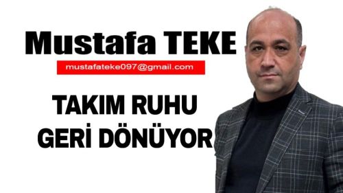 Mustafa Teke Yazdı… Gaziantep FK’da Takım Ruhu Geri Dönüyor