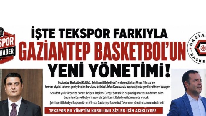 İşte Tekspor farkıyla Gaziantep Basketbol’un yeni yönetimi