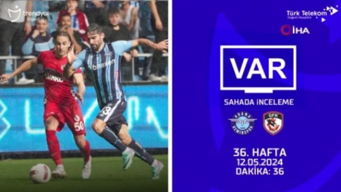 TFF, Süper Lig'de 36. haftanın VAR kayıtlarını açıkladı