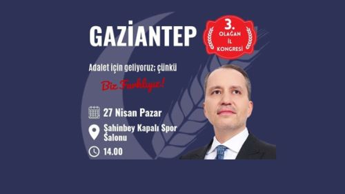 Yeniden Refah Partisi Gaziantep Kongreye gidiyor